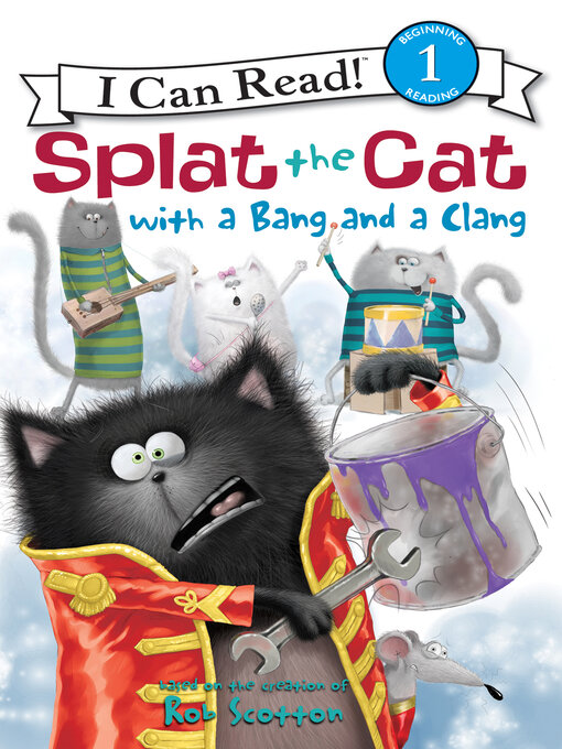 Title details for Splat the Cat with a Bang and a Clang by Rob Scotton - Available